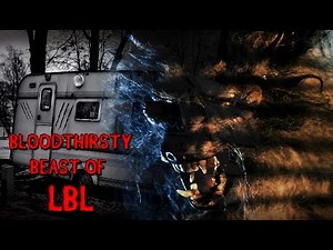The Bloodthirsty Beast of LBL - DOCUMENTARY - Nightmare Nuggets of Cryptid Terror