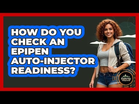 How Do You Check An EpiPen Auto-Injector Readiness?