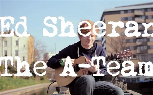 【中英字幕】The A Team —Ed Sheeran - (Acoustic Boat Sessions) 1080P高清版