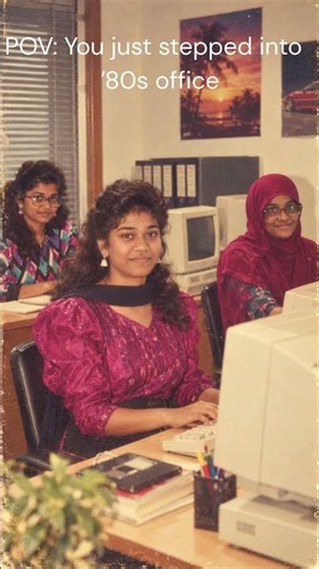 You just stepped into your first office in the ’80s
