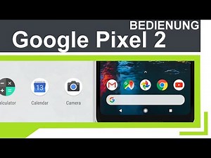TUTORIAL: Google Pixel 2 (Deutsch) | Bedienung