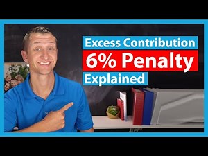 IRA Excess Contribution 6% Penalty Explained