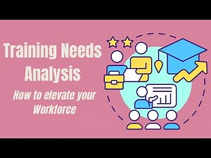 Training Needs Analysis - How to Elevate Your Workforce