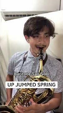 【UP JUMPED SPRING】Baritone Sax Solo #jazz #improvisation #saxophone #アドリブ