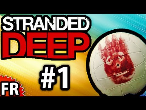 Stranded Deep - Gameplay Walkthrough FR #1