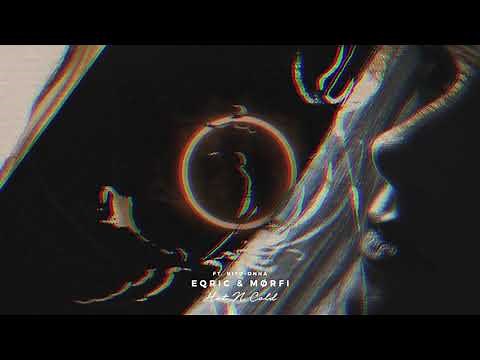 EQRIC & MØRFI - Hot N Cold (Ft. Nito-Onna)