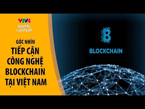Tiếp cận công nghệ Blockchain tại Việt Nam - Góc nhìn