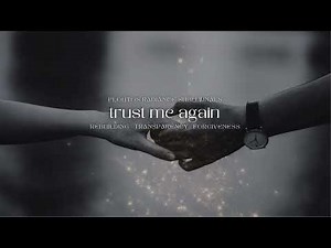 trust me again ✨ subliminal for rebuilding, transparency + forgiveness (HIGHLY EFFECTIVE)