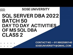 Sql DBA Batch50 Daily Activities of MS SQL DBA Introduction Session Class2 || Contact +91 9902590140