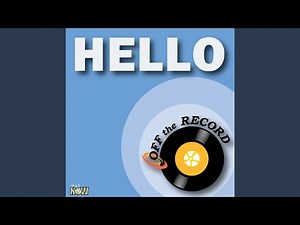 Hello (made famous by Martin Solveig & Dragonette)