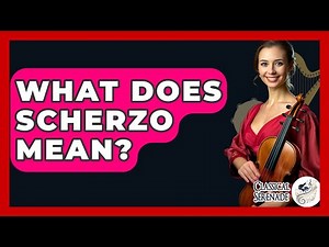 What Does Scherzo Mean? - Classical Serenade