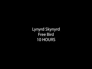 Lynyrd Skynyrd - Free Bird (10 Hours)