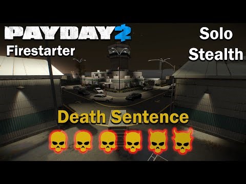 Payday 2 - Firestarter - (SOLO - LOUD - STEATH) - DSOD