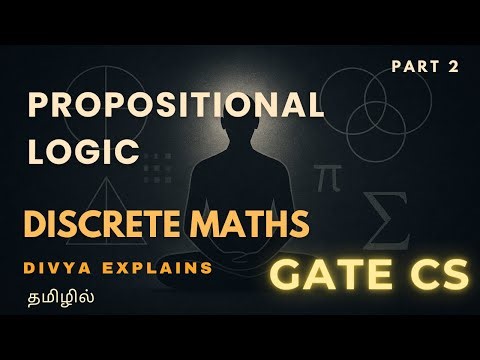 2 💡 Logic Fundamentals | Propositional Logic | Discrete Maths | GATE CS in Tamil | Divya Explains