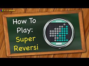 How to play Super Reversi