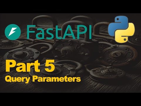 FastAPI Tutorial E5 - Query Parameters