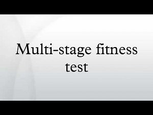 Multi-stage fitness test