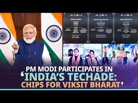 LIVE: Prime Minister Narendra Modi participates in ‘India’s Techade: Chips for Viksit Bharat'