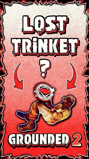 I Thought This Trinket Was Lost… Grounded 2