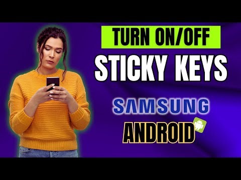 How to Enable/Disable Sticky Keys on Android/Samsung Phone