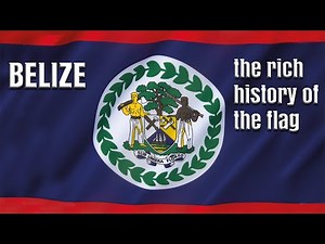 Belize - the fascinating story of the flag.
