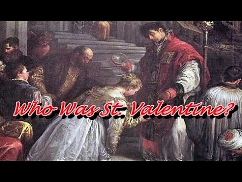 Valentine's Day: Who Was St. Valentine?