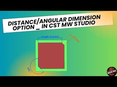 CST Studio Suite Basics for Beginners- How to mark the distance/Angular dimension in CST