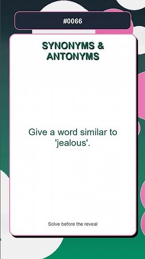 Synonyms Antonyms Quiz | Give a word similar to 'jealous'. | English Vocabulary