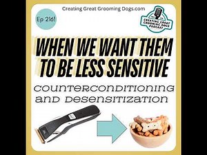 Counterconditioning and Desensitization Basics Ep216