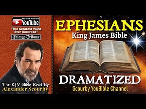49 | Ephesians: SCOURBY DRAMATIZED KJV AUDIO BIBLE with music, sounds effects and many voices