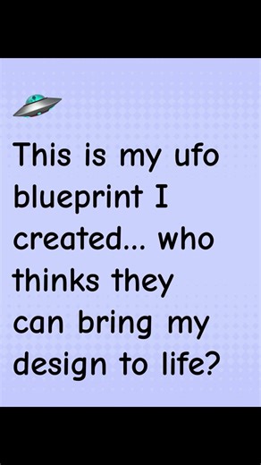 I designed this ufo blueprint with ChatGPT who can help me bring it to life