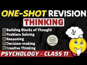 Thinking | Chapter 7 - Class 11 | One-Shot Revision | Detailed Explanation with Notes | Psychology