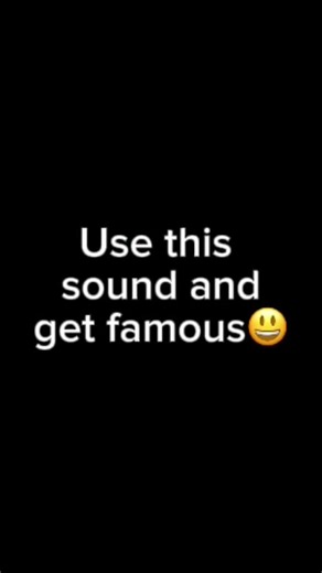 Use sound an get famus