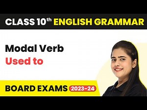 Modal Verb: Used to - Modals | Class 10 English Grammar 2022-23