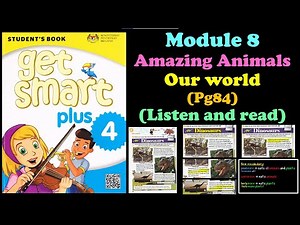 Get Smart Plus 4 | YEAR 4 | Module 8 | Amazing Animals (Pg84) | Our world | Listen and understand