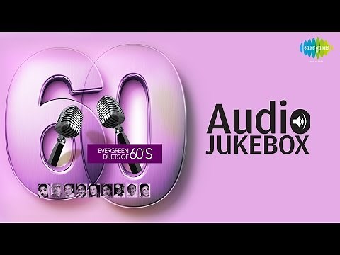 Evergreen Duets of 60's | Classic Old Hindi Songs | Audio Jukebox