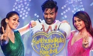 Vignesh Shivan’s ‘Kaathuvaakula Rendu Kaadhal’ trailer ensures a refreshing fun rom-com! | IndiaGlitz