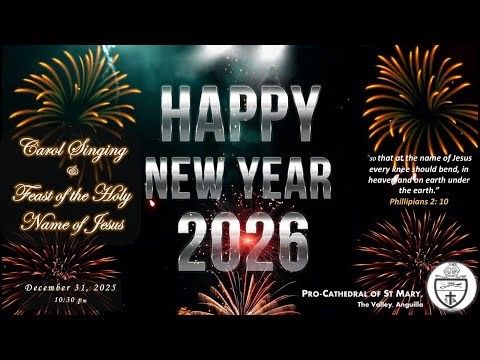 NEW YEAR'S EVE VIGIL 2025 - FEAST OF THE HOLY NAME OF JESUS