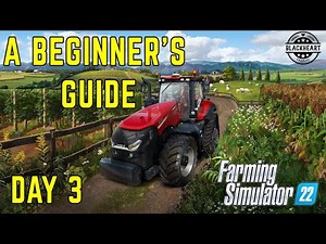 Day 3 | Contracts and Leasing | A Beginner's Guide To Farming Simulator 22