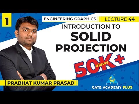 Engineering Graphics | Module 3 | Introduction to Solid Projection | 1 (Lecture 44)