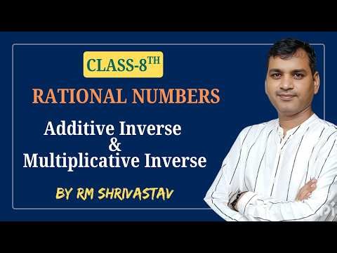 Class 8 Rational Numbers Important Concepts | Additive & Multiplicative Inverse
