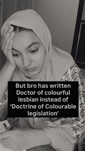 Doctor of colourful lesbian instead of Doctrine of Colourable legislation 🫠🙂