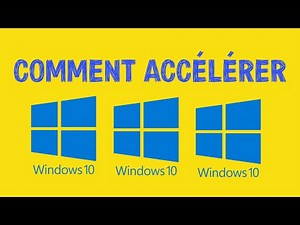 Comment accélérer Windows 10 ?