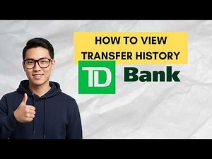 How to View Transfer History on TD Bank App