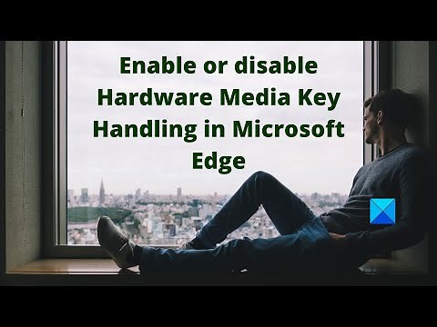Enable or disable Hardware Media Key Handling in Microsoft Edge