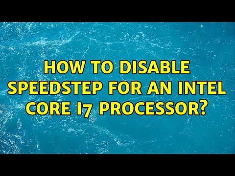 How to disable SpeedStep for an Intel Core i7 processor? (3 Solutions!!)