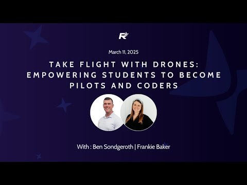 Take Flight with Drones: Empowering Students to Become Pilots and Coders with Ben Sondgeroth