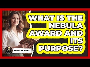What Is The Nebula Award And Its Purpose? - Literary Icons