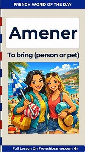 Amener meaning and usage examples (to bring) | FrenchLearner