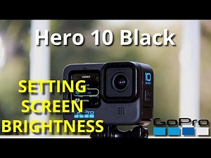 How to Set Screen Brightness: GoPro Settings Guide | Hero 10 (7 and up)